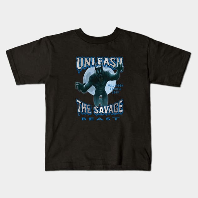 Unleash the Savage Beast Kids T-Shirt by Fuckinuts